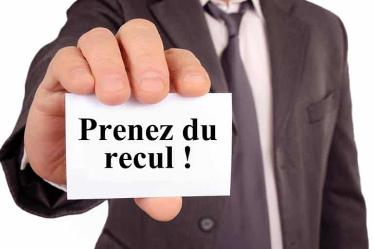 Prenez du recul, pour mieux rebondir