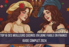 TOP 16 des meilleurs casinos en ligne fiable en France : Guide complet